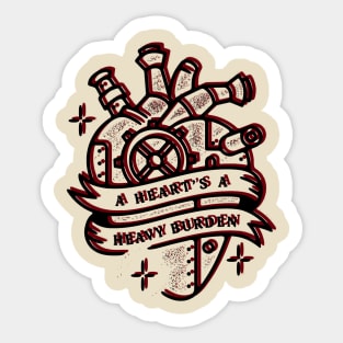 a heart's a heavy burden Sticker